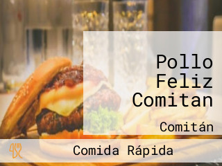 Pollo Feliz Comitan