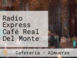 Radio Express Café Real Del Monte