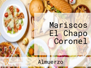 Mariscos El Chapo Coronel