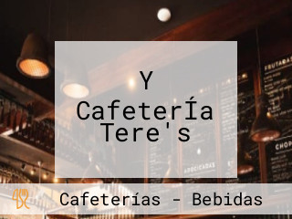 Y CafeterÍa Tere's
