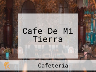 Cafe De Mi Tierra