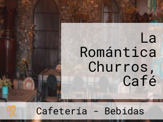 La Romántica Churros, Café