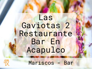 Las Gaviotas 2 Restaurante Bar En Acapulco