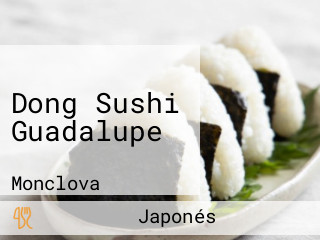 Dong Sushi Guadalupe
