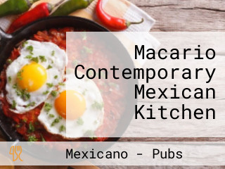 Macario Contemporary Mexican Kitchen