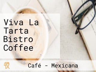 Viva La Tarta Bistro Coffee