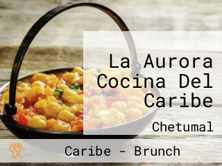 La Aurora Cocina Del Caribe