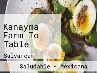 Kanayma Farm To Table