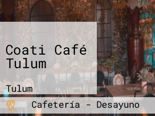 Coati Café Tulum
