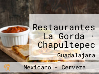 Restaurantes La Gorda · Chapultepec