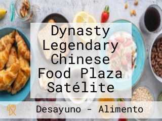 Dynasty Legendary Chinese Food Plaza Satélite