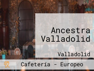 Ancestra Valladolid