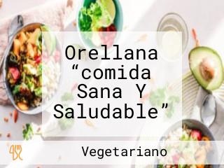Orellana “comida Sana Y Saludable”