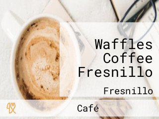 Waffles Coffee Fresnillo