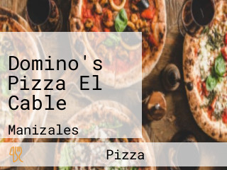 Domino's Pizza El Cable