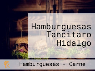 Hamburguesas Tancitaro Hidalgo