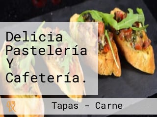Delicia Pastelería Y Cafetería.