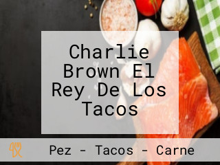 Charlie Brown El Rey De Los Tacos