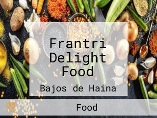 Frantri Delight Food