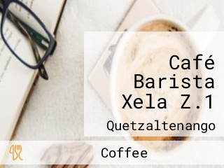 Café Barista Xela Z.1
