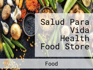 Salud Para Vida Health Food Store