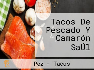 Tacos De Pescado Y Camarón SaÚl