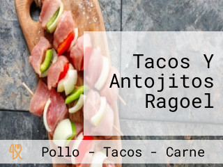 Tacos Y Antojitos Ragoel