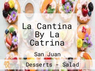 La Cantina By La Catrina