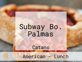 Subway Bo. Palmas