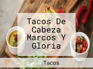 Tacos De Cabeza Marcos Y Gloria