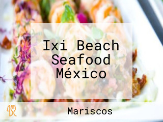 Ixi Beach Seafood México