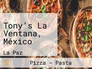 Tony’s La Ventana, México