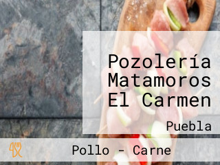 Pozolería Matamoros El Carmen