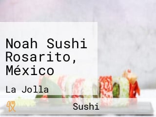 Noah Sushi Rosarito, México