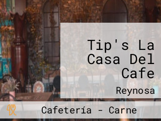 Tip's La Casa Del Cafe