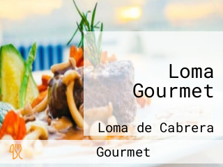 Loma Gourmet