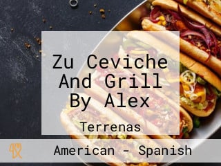 Zu Ceviche And Grill By Alex