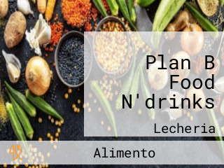 Plan B Food N'drinks