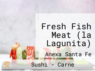 Fresh Fish Meat (la Lagunita)