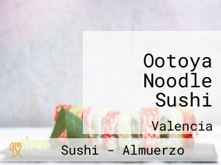 Ootoya Noodle Sushi
