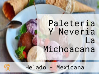 Paleteria Y Neveria La Michoacana