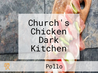 Church's Chicken Dark Kitchen