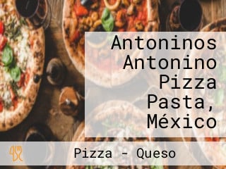 Antoninos Antonino Pizza Pasta, México
