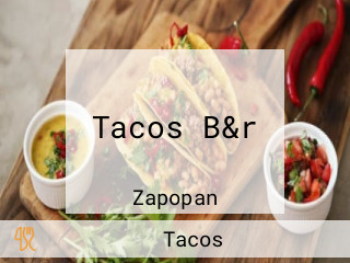 Tacos B&r