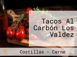 Tacos Al Carbón Los Valdez