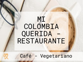 MI COLOMBIA QUERIDA - RESTAURANTE