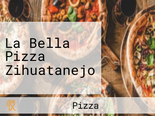 La Bella Pizza Zihuatanejo