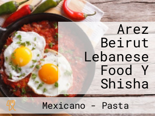 Arez Beirut Lebanese Food Y Shisha