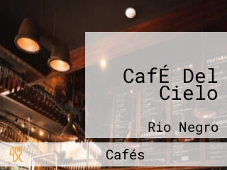 CafÉ Del Cielo
