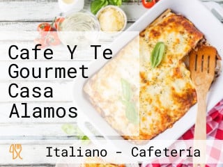 Cafe Y Te Gourmet Casa Alamos